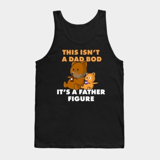 Not A Dad Bod. A Father Figure Cute Tank Top